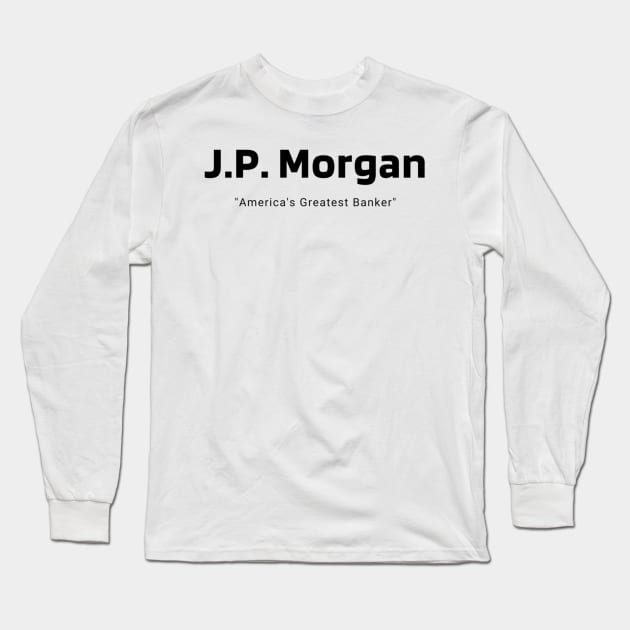 JP Morgan Long Sleeve T-Shirt by Tulcoolchanel